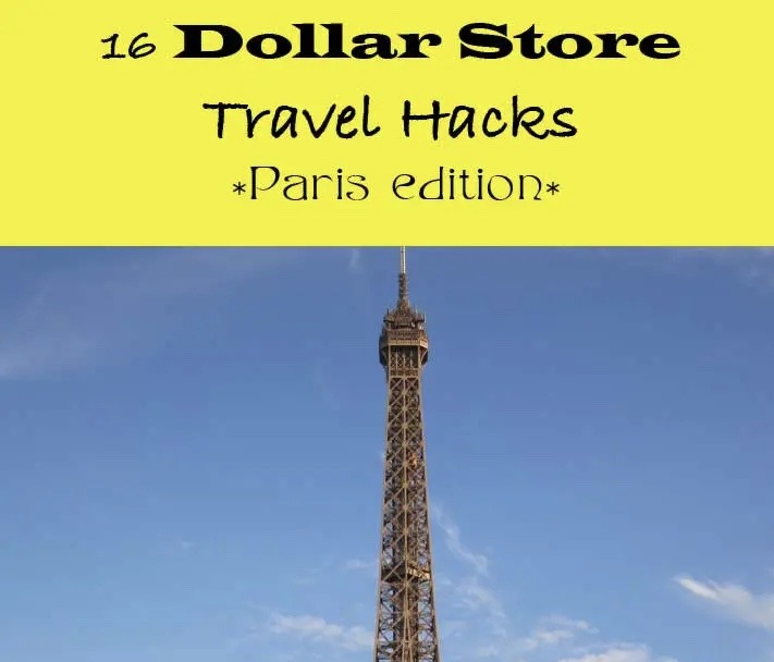 16 Dollar Store Paris Travel Hacks